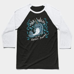 Narwhal is my Spirit Animal Baseball T-Shirt